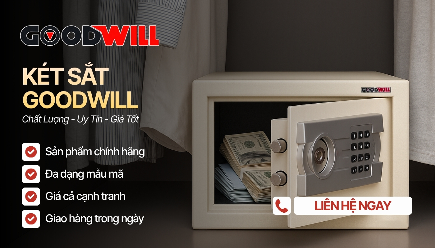 Két sắt Goodwill bảo vệ tài sản an tâm mỗi ngày